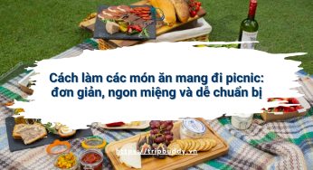 Cách làm các món ăn mang đi picnic: đơn giản, ngon miệng và dễ chuẩn bị