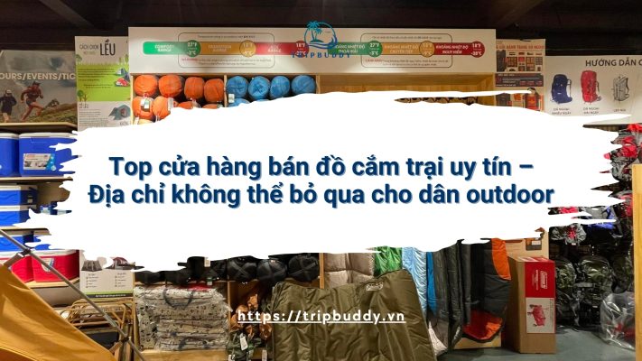 Top cửa hàng bán đồ cắm trại uy tín