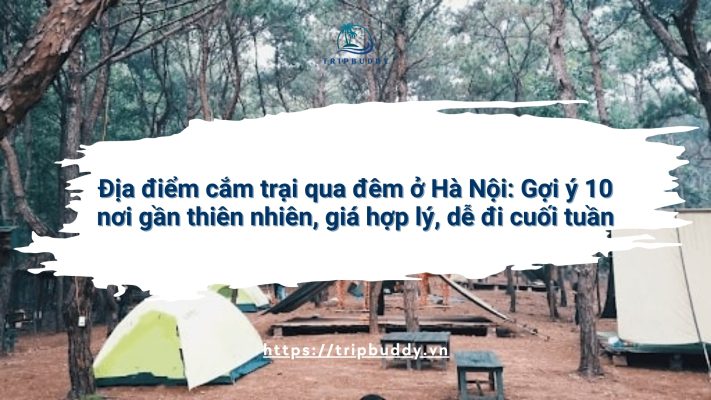 Địa điểm cắm trại qua đêm ở Hà Nội