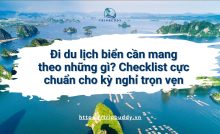 Đi du lịch biển cần mang theo những gì