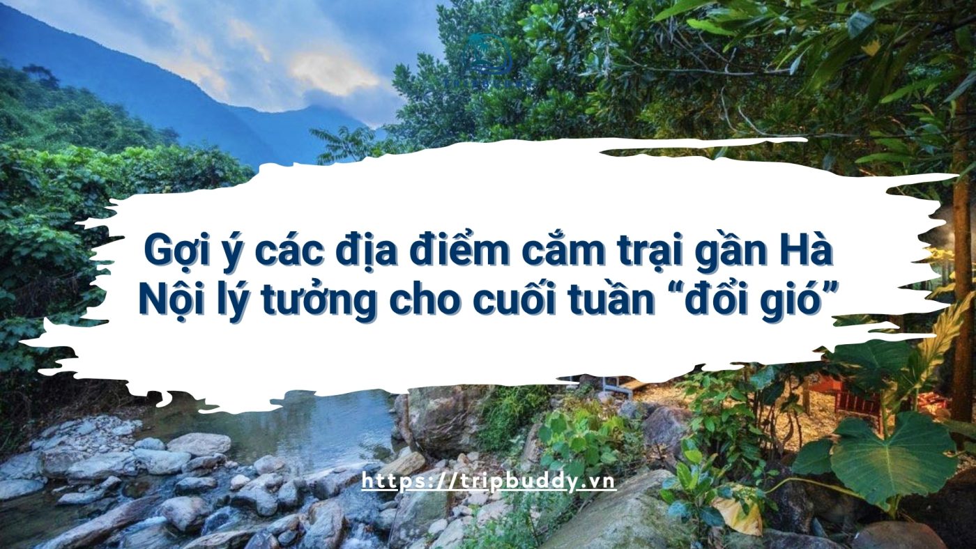 các địa điểm cắm trại gần Hà Nội