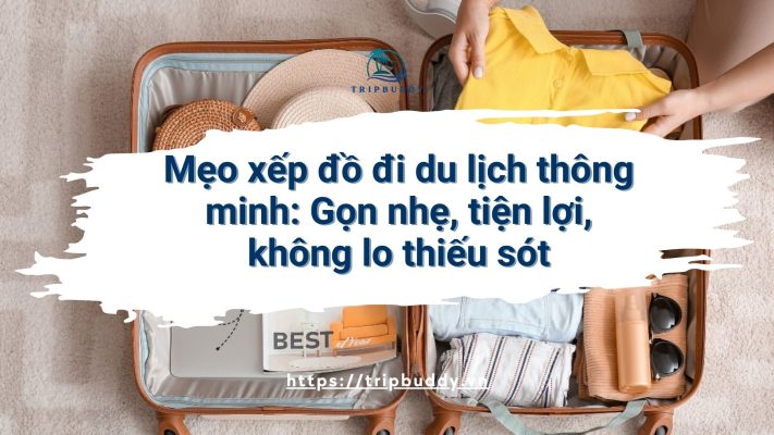 mẹo xếp đồ đi du lịch